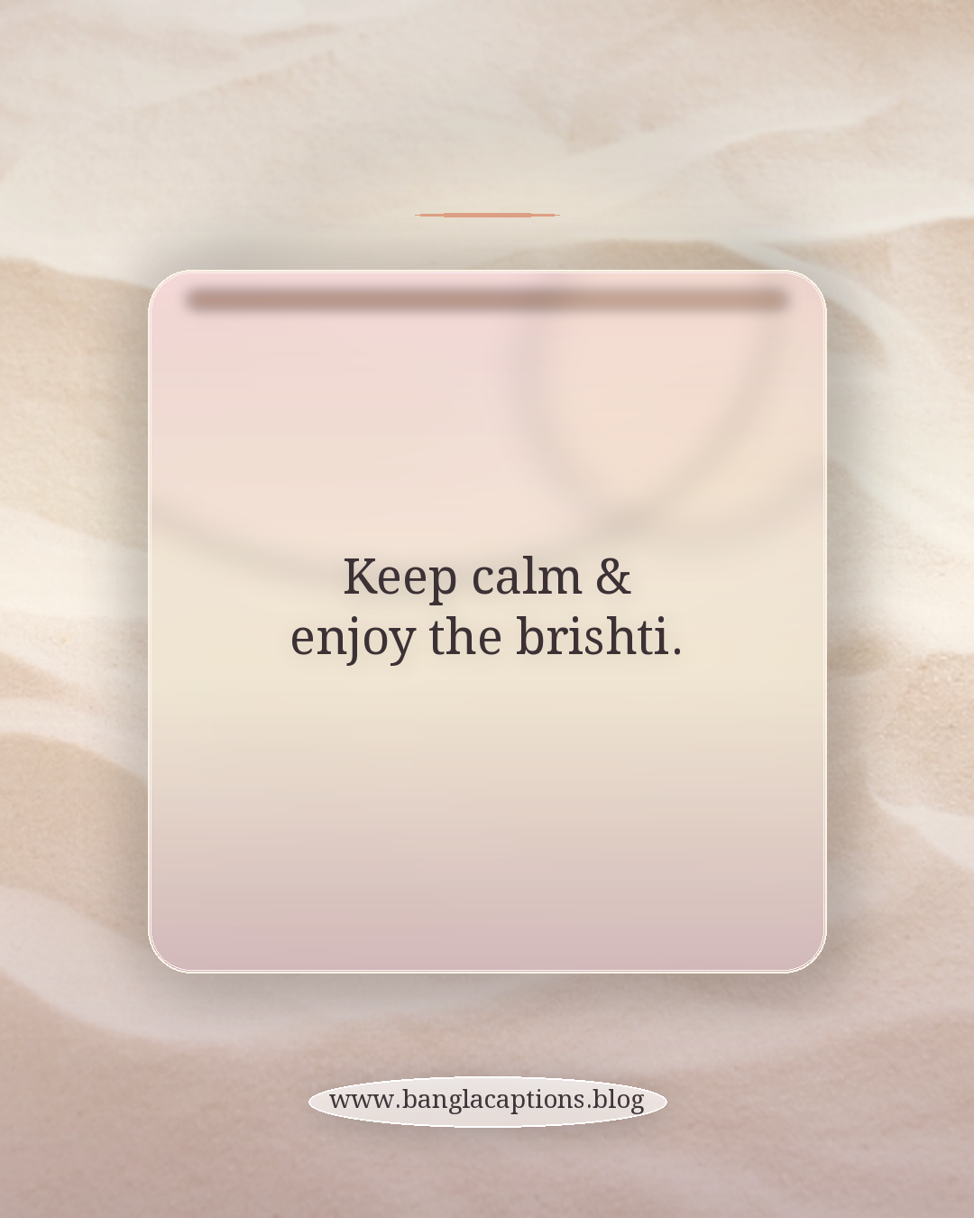 Keep calm & enjoy the brishti. - ইংরেজি-বাংলা মিশ্র বৃষ্টির ক্যাপশন