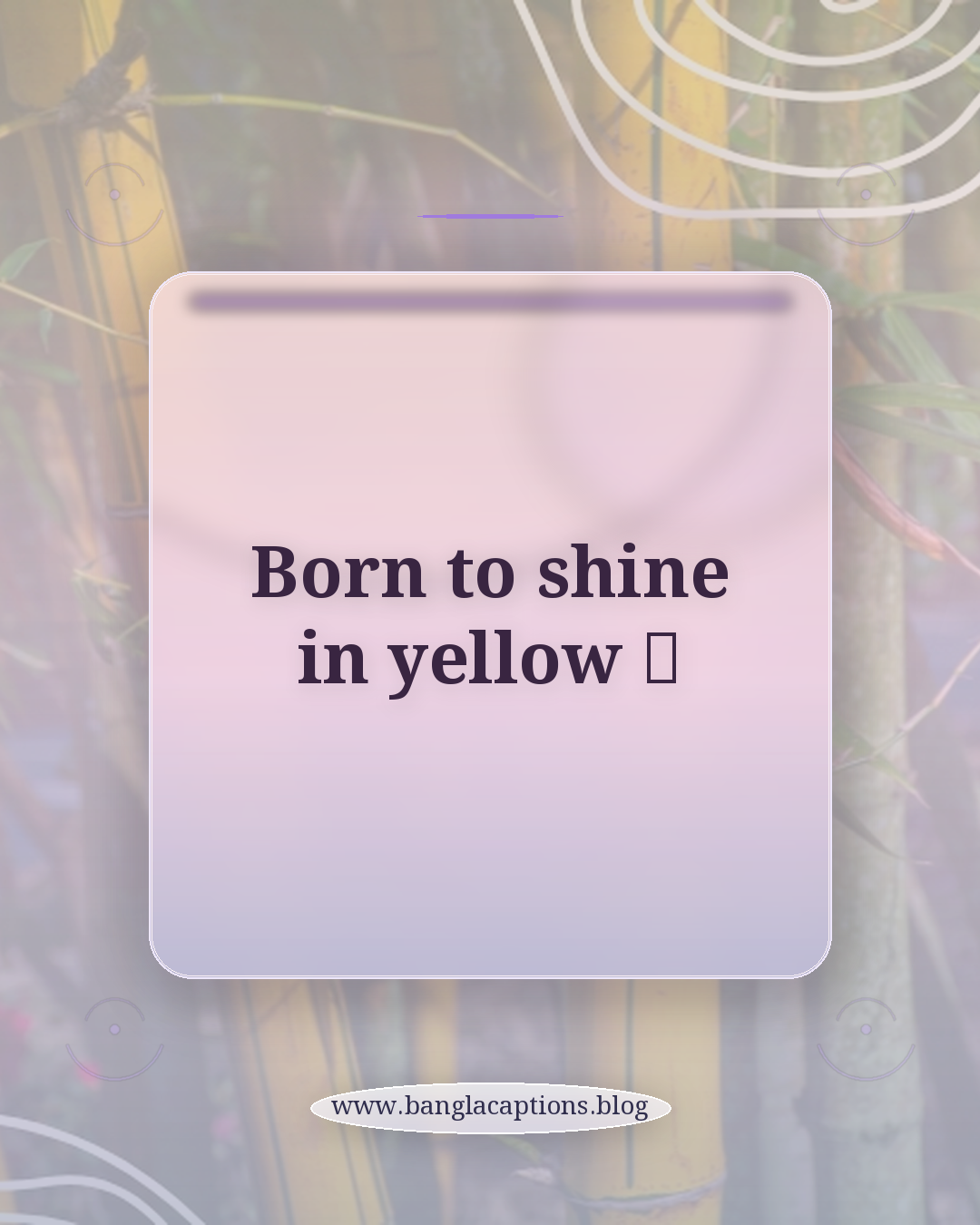 Born to shine in yellow ✨ - ইনস্টাগ্রামের জন্য ছোট হলুদ শাড়ির ক্যাপশন
