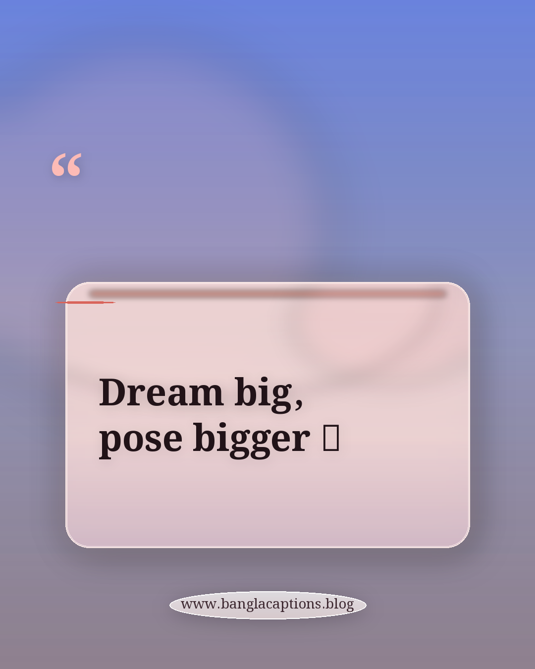 Dream big, pose bigger 📸 - বাংলা ও ইংলিশ মিক্স মিরর সেলফির ক্যাপশন