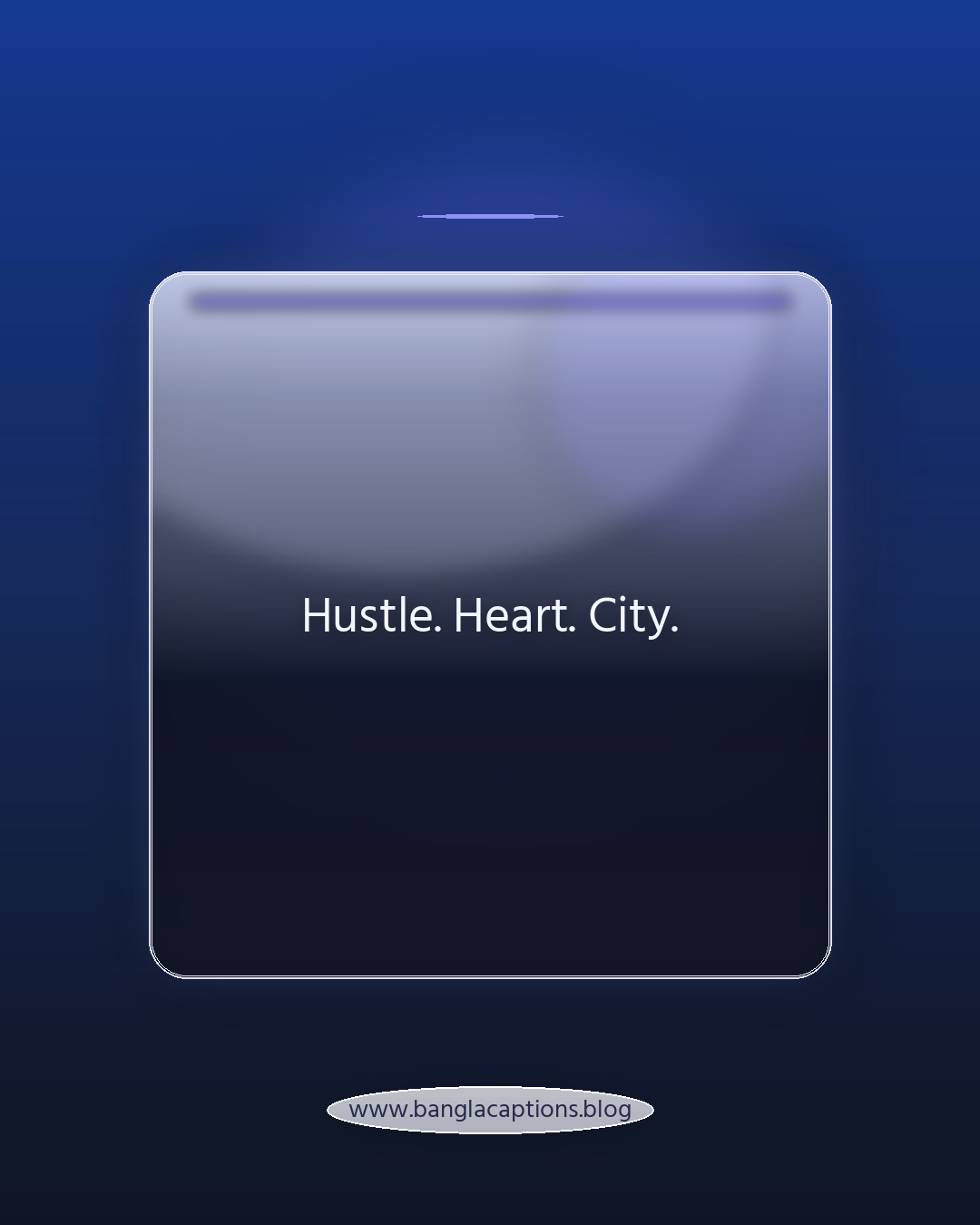 Hustle. Heart. City. - ফেসবুক ও ইনস্টাগ্রামের জন্য শহরের ব্যস্ততার ক্যাপশন